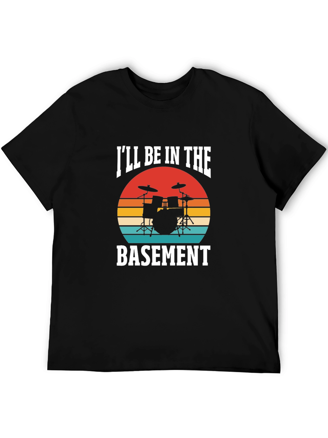 Ill Be In The Basement Drummer T-Shirt