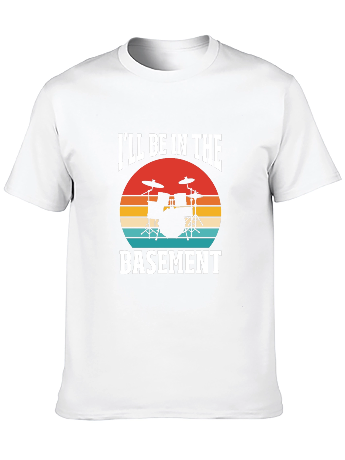 Ill Be In The Basement Drummer T-Shirt