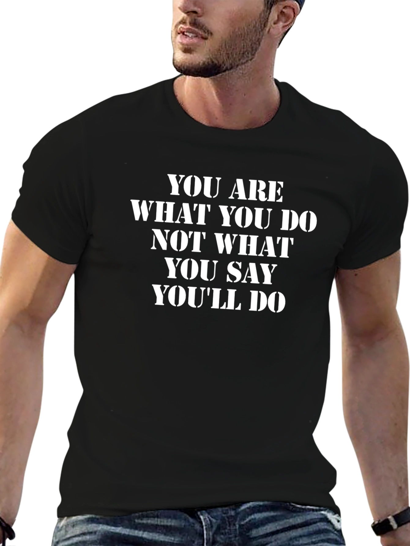 Motivational T-Shirt: You Are What You Do
