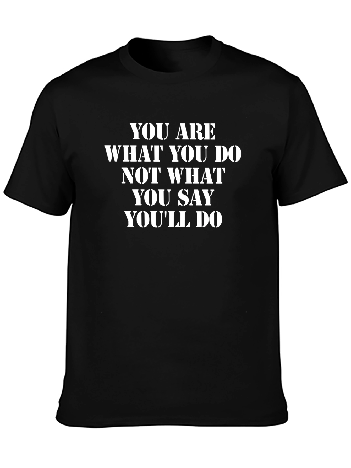 Motivational T-Shirt: You Are What You Do