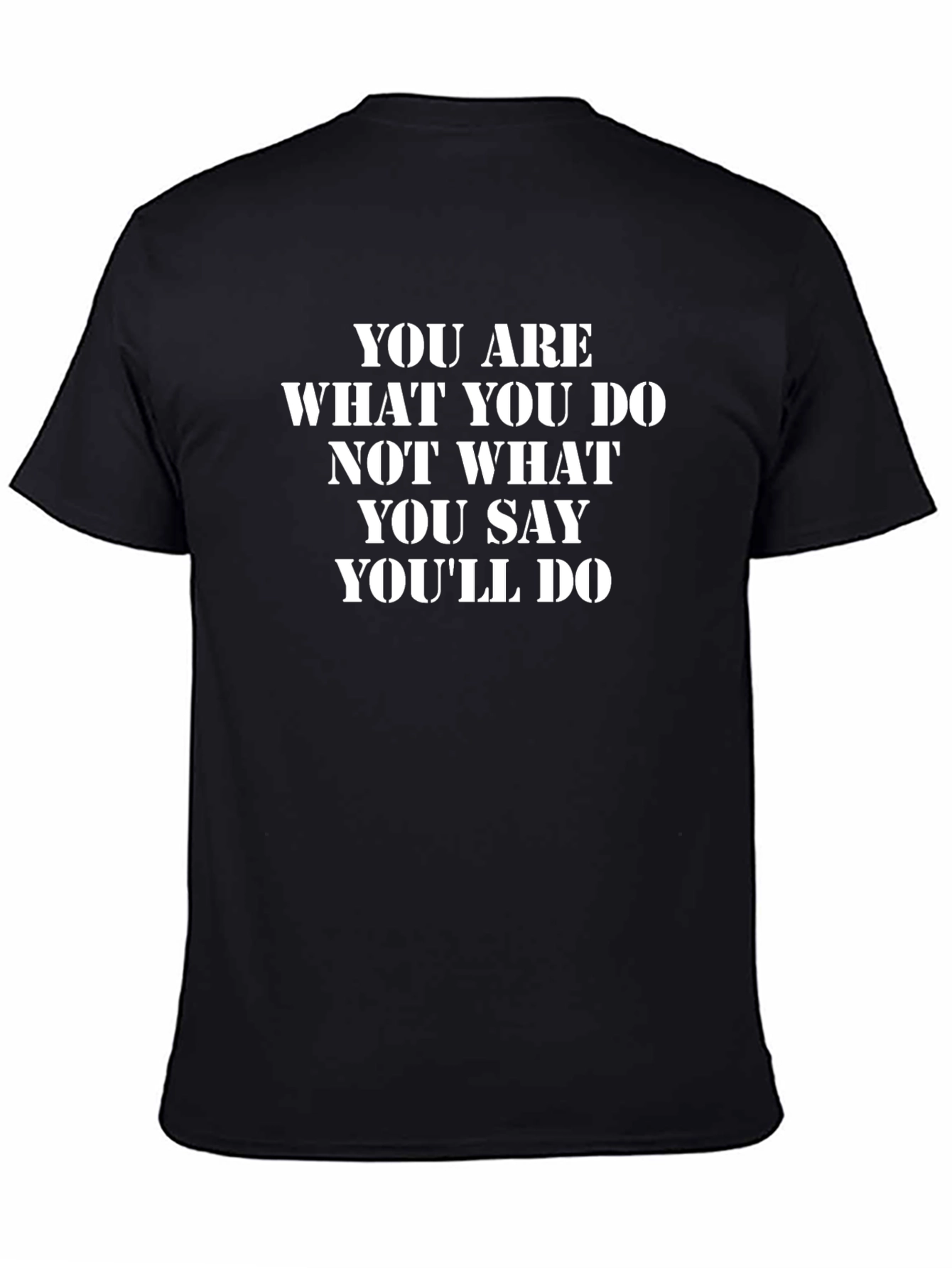 Motivational T-Shirt: You Are What You Do