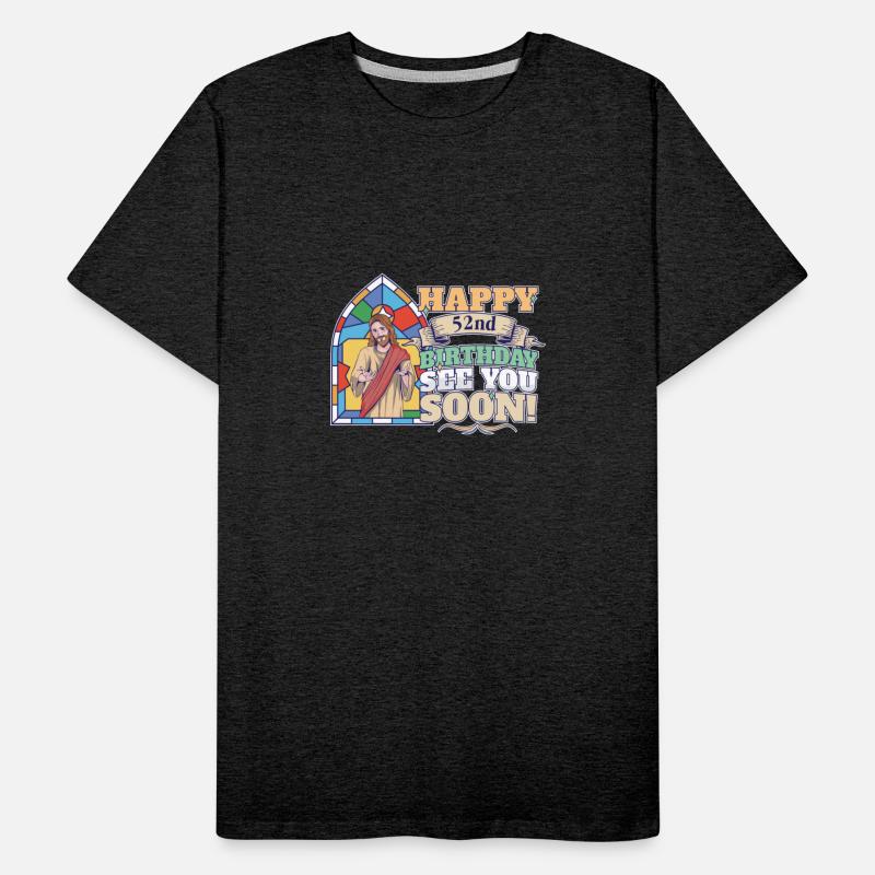 Happy 52nd Birthday See You Soon Funny Jesus Meme
