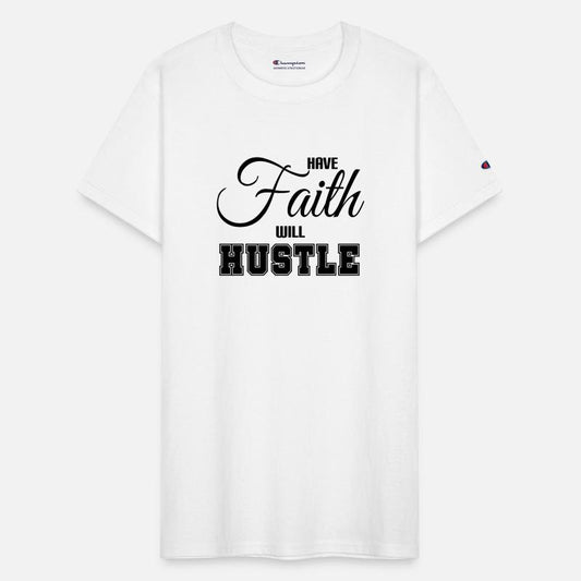 HAVE FAITH WILL HUSTLE