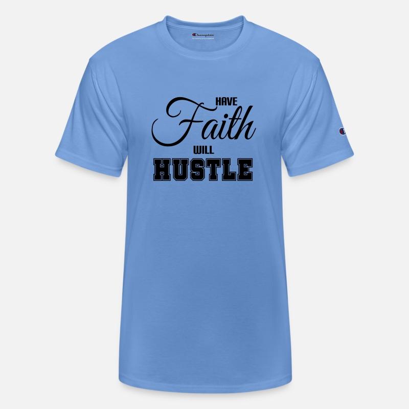 HAVE FAITH WILL HUSTLE