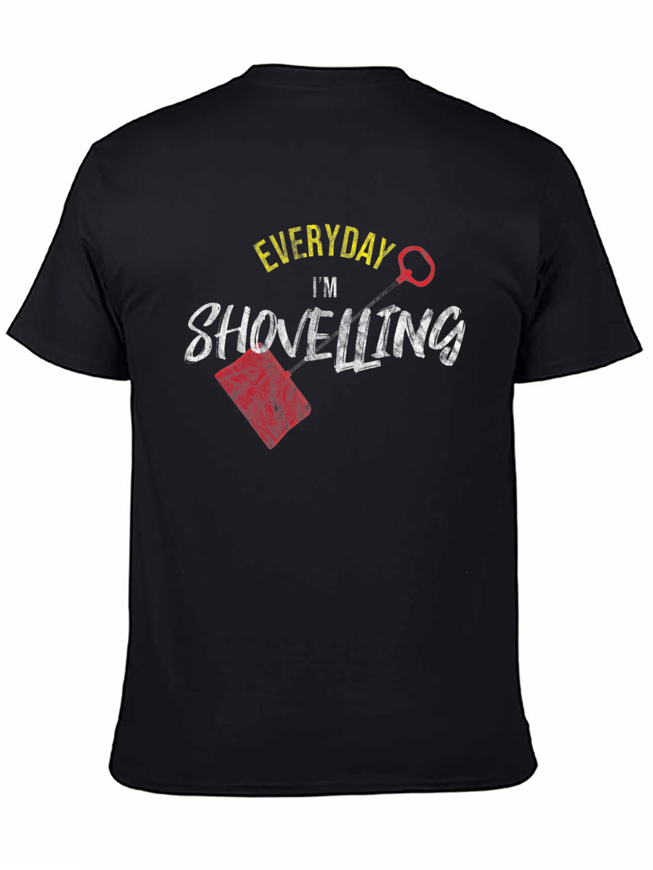 Everyday Im Shovelling Black T-Shirt