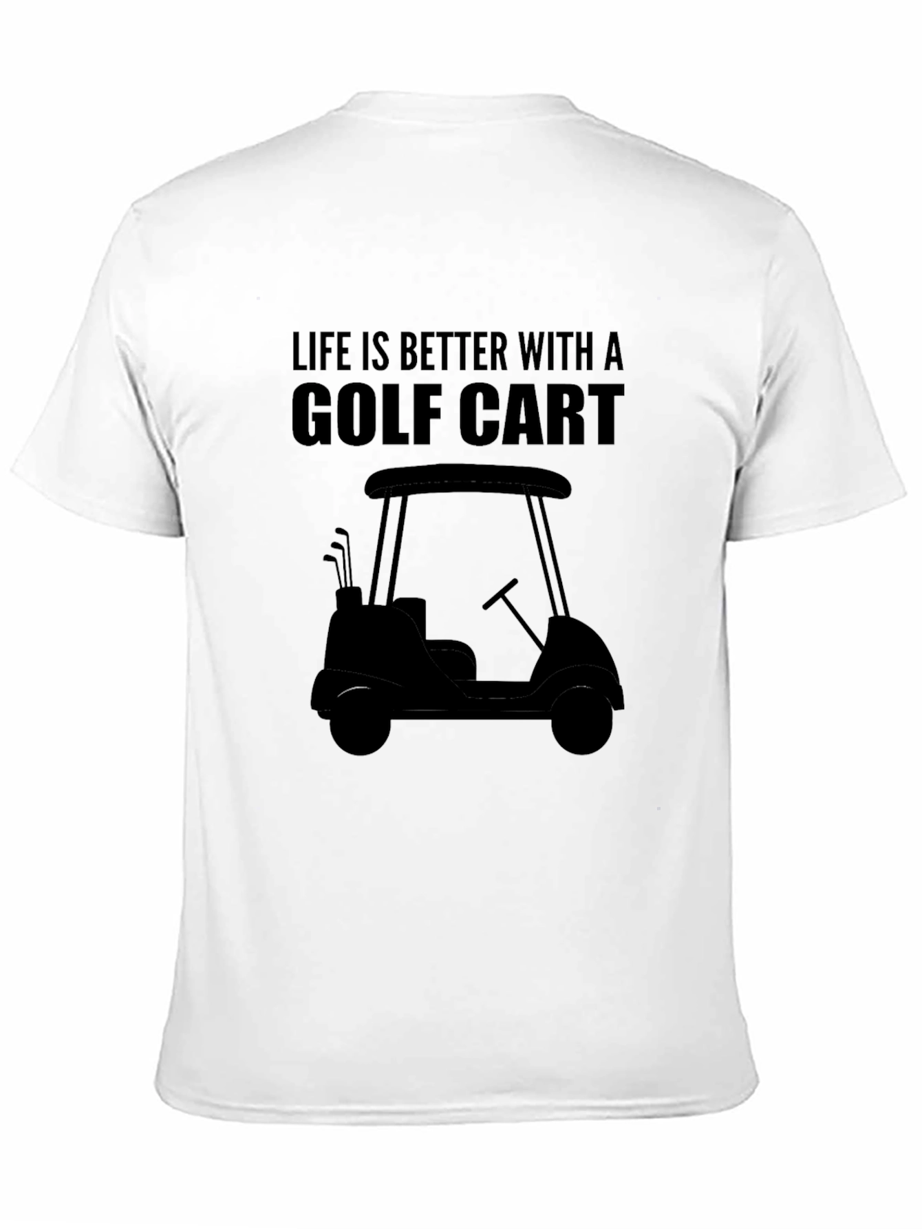 Life is Better with a Golf Cart T-Shirt
