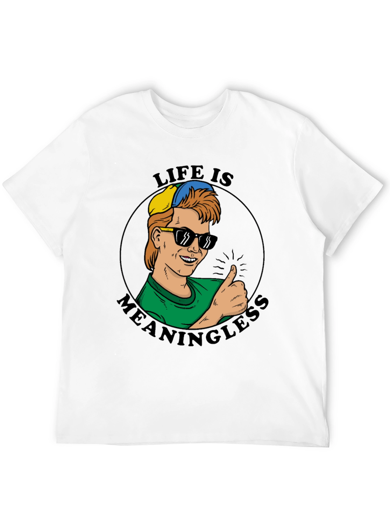 Life Is Meaningless T-Shirt