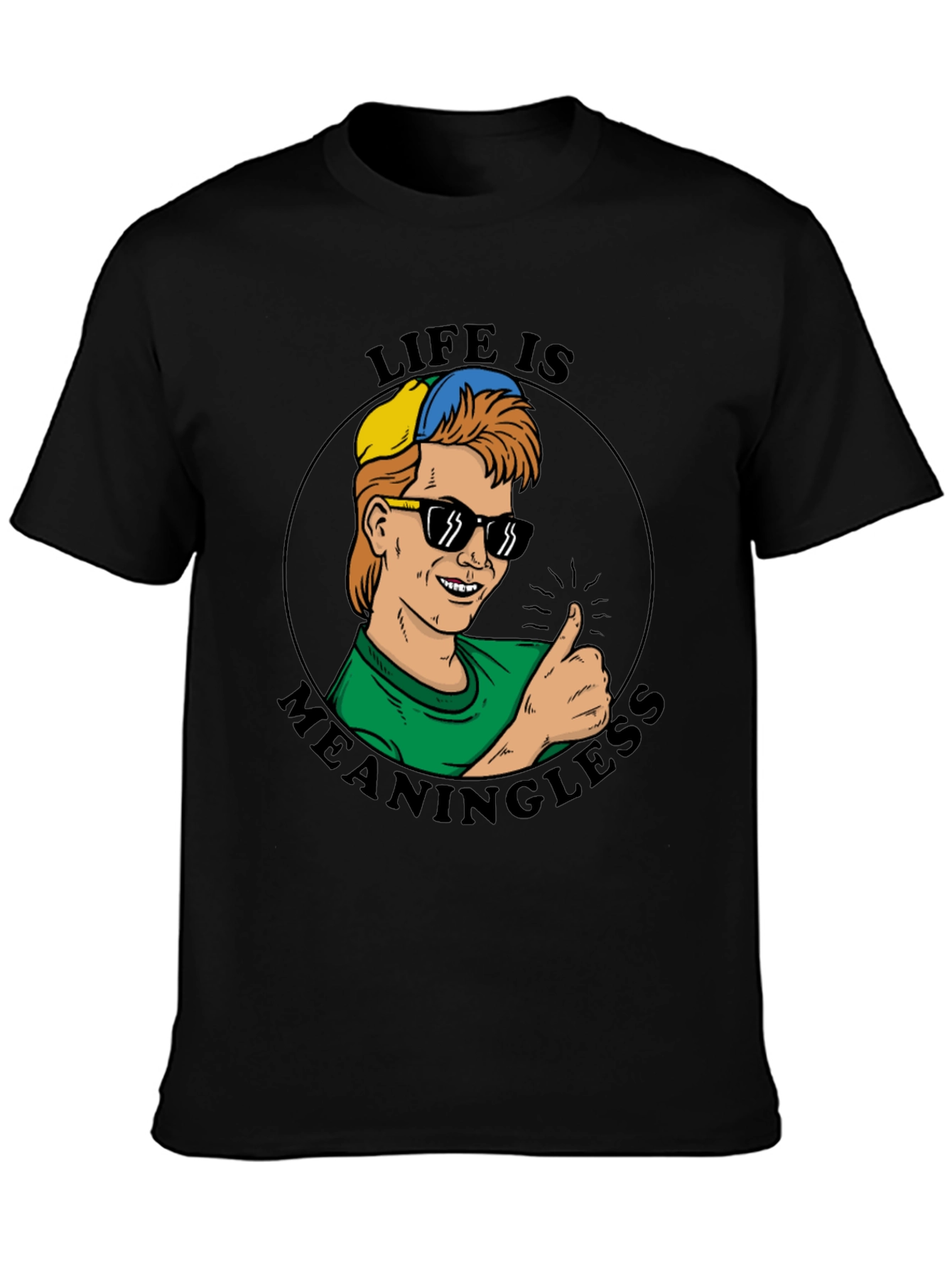 Life Is Meaningless T-Shirt