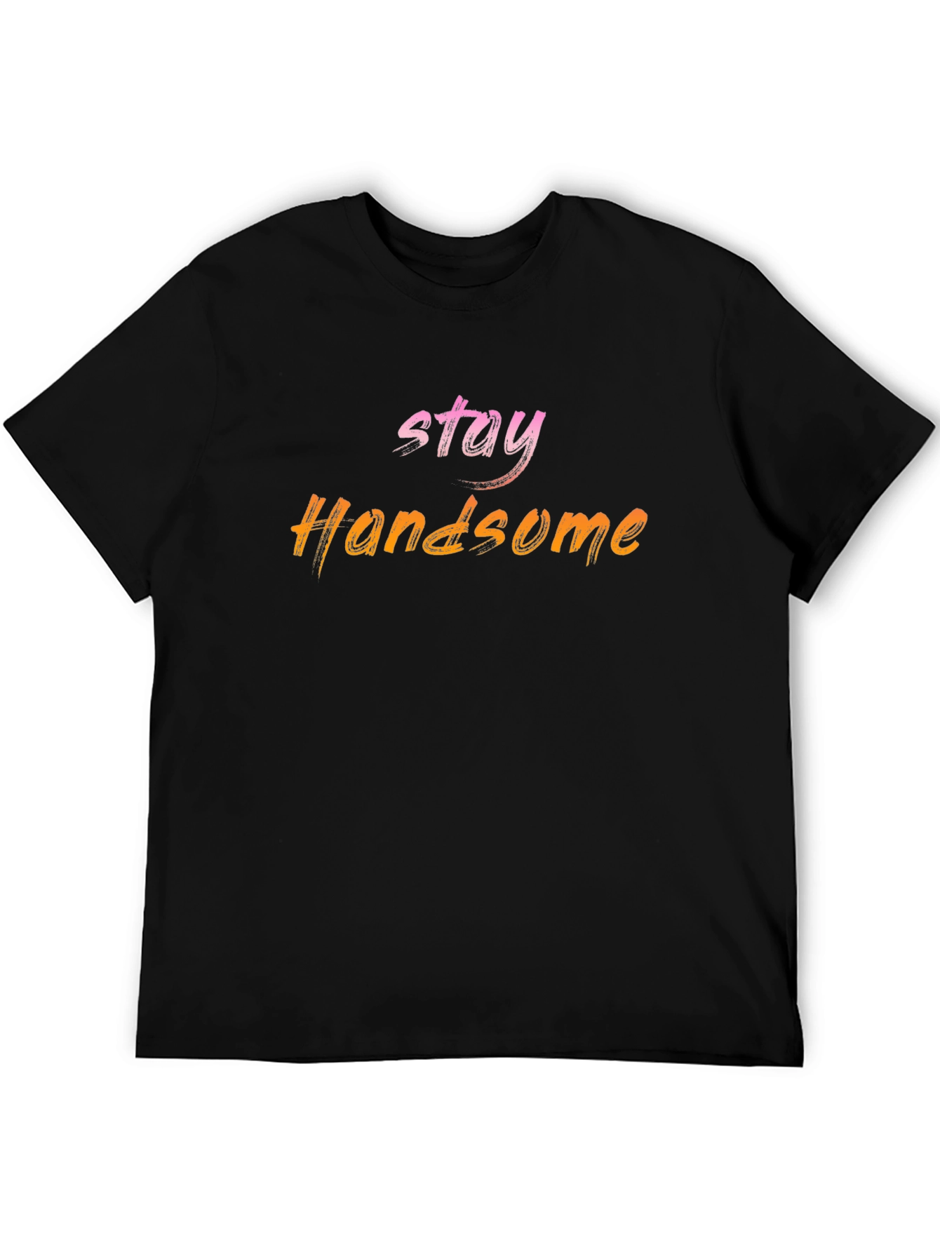 Stay Handsome Graphic Tee - Trendy Mens T-Shirt