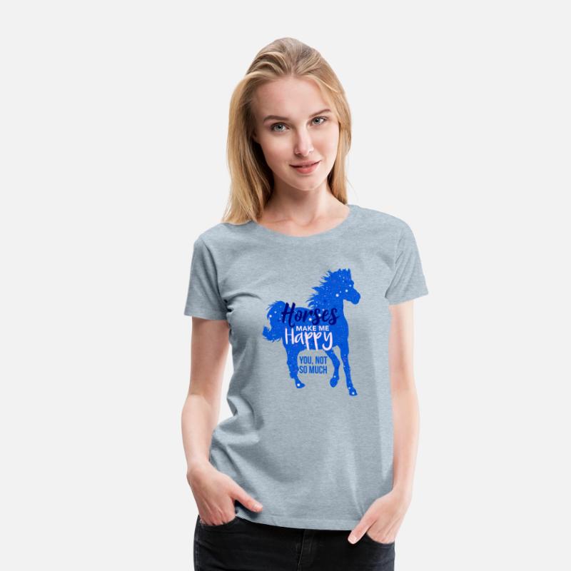 Horses Make Me Happy You Not So Much Blue Horse