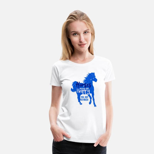 Horses Make Me Happy You Not So Much Blue Horse