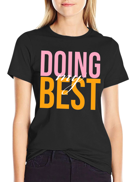 Doing My Best Graphic Tee - Trendy Casual Comfort
