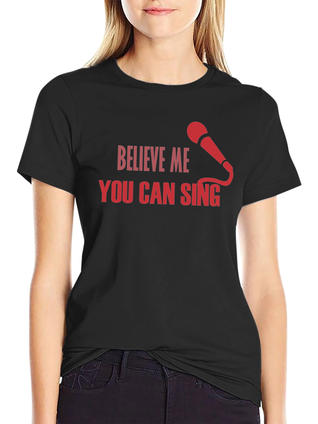 Believe Me You Can Sing Black T-Shirt
