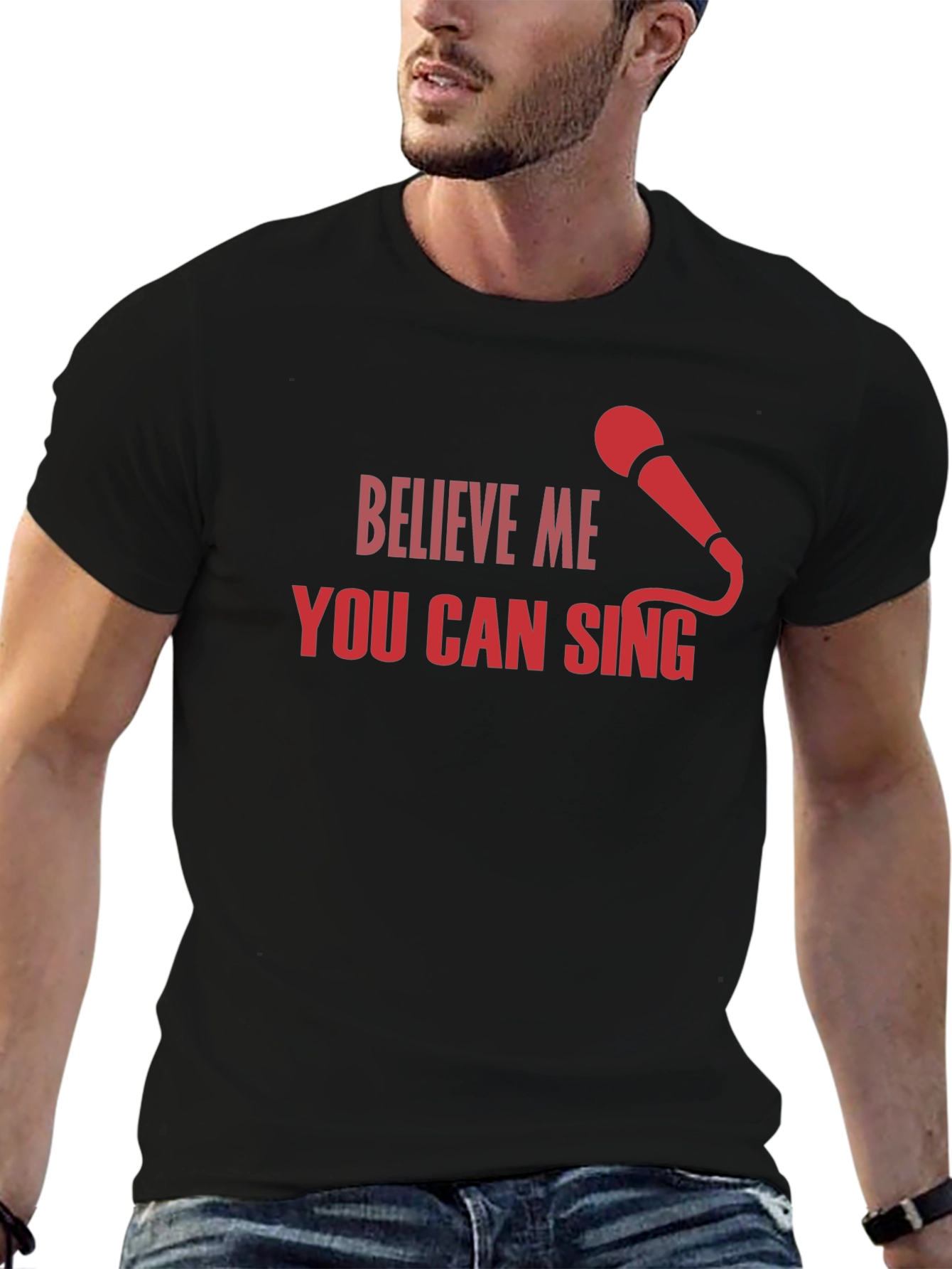 Believe Me You Can Sing Black T-Shirt