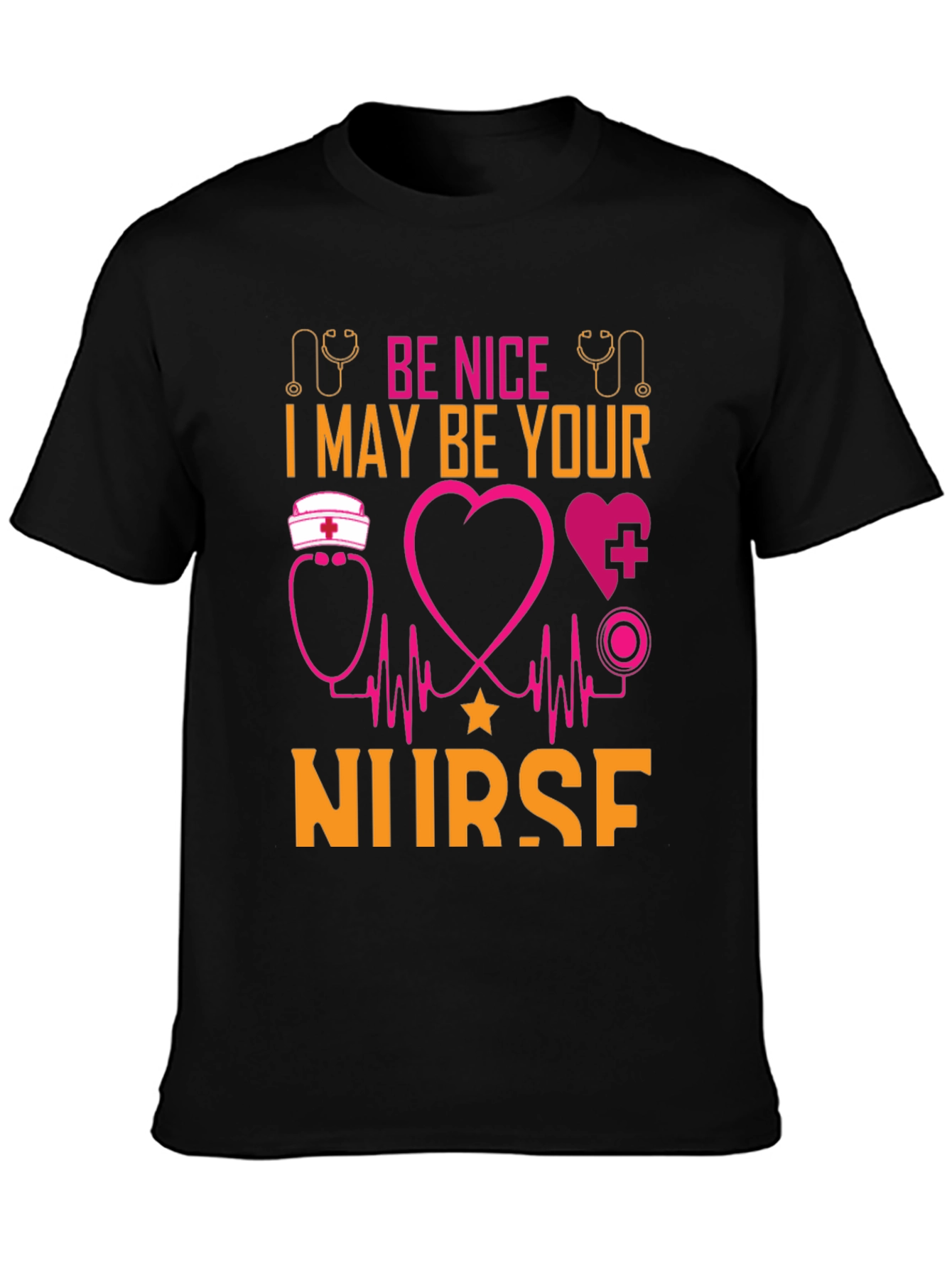 Be Nice I May Be Your Nurse Graphic T-Shirt