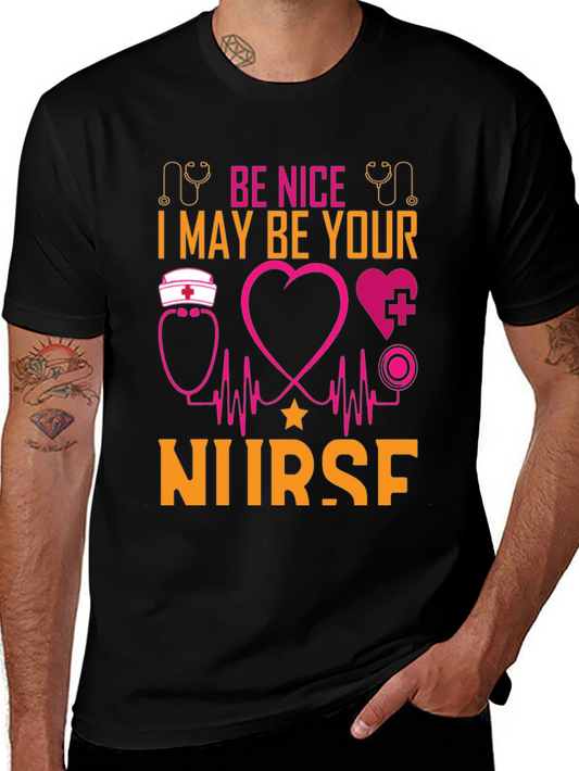 Be Nice I May Be Your Nurse Graphic T-Shirt