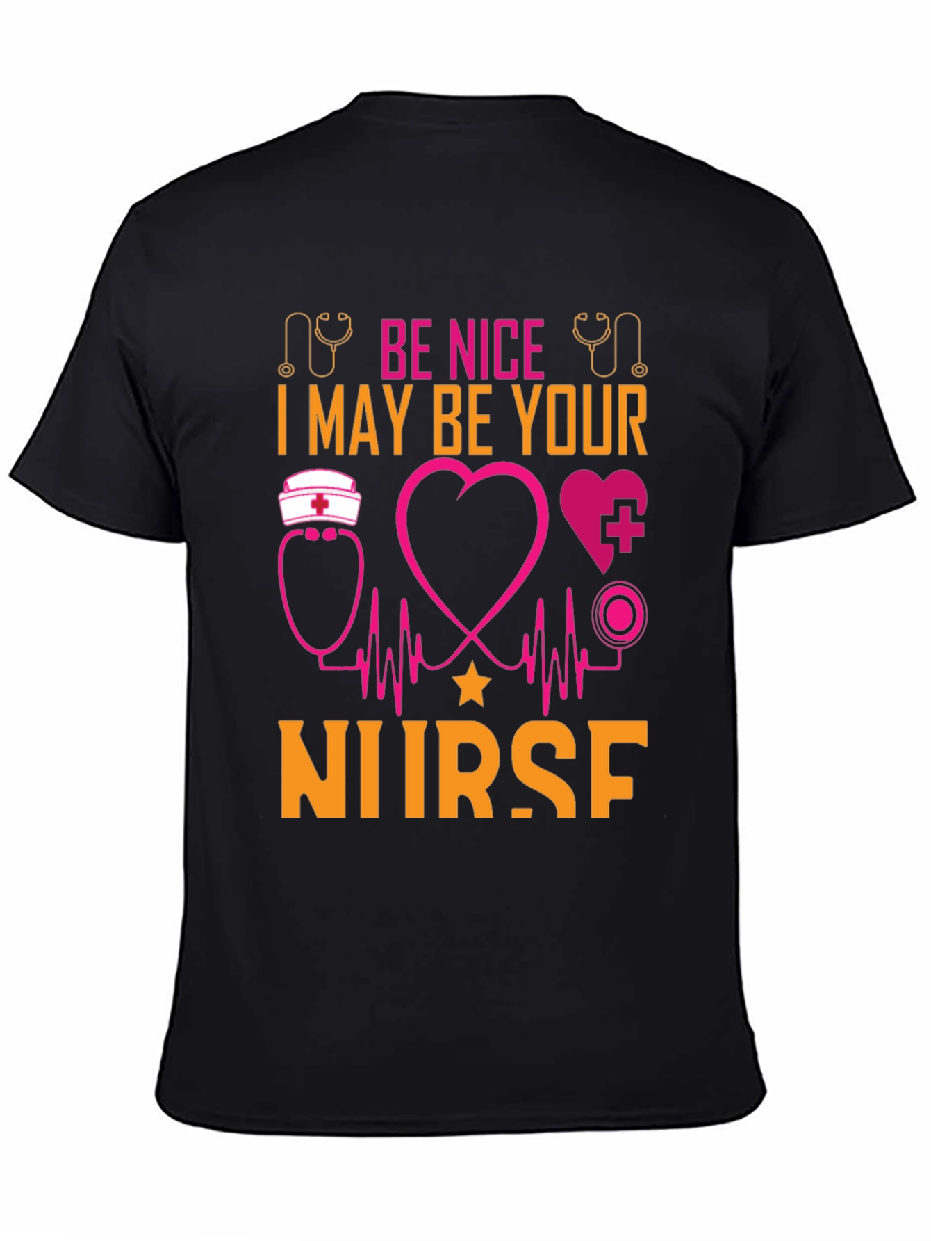 Be Nice I May Be Your Nurse Graphic T-Shirt