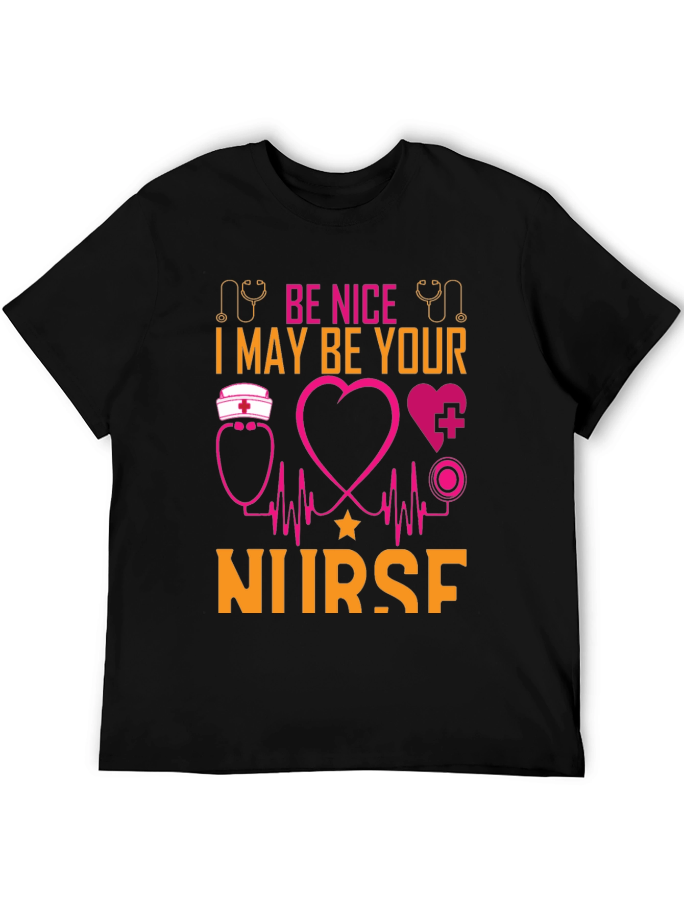 Be Nice I May Be Your Nurse Graphic T-Shirt