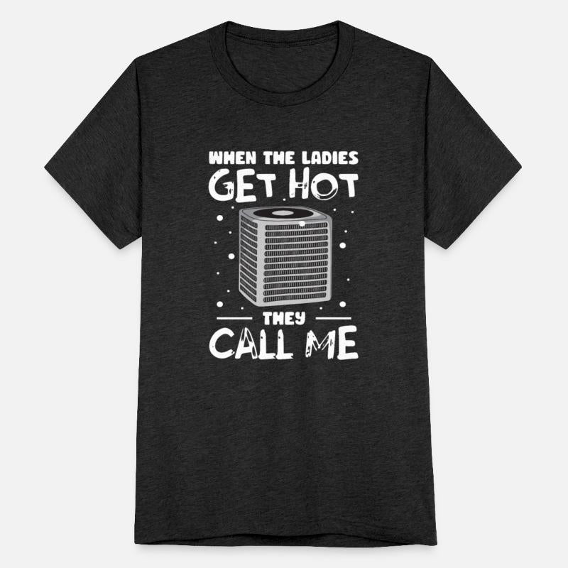 HVAC Tech When The Ladies Get Hot They Call Me