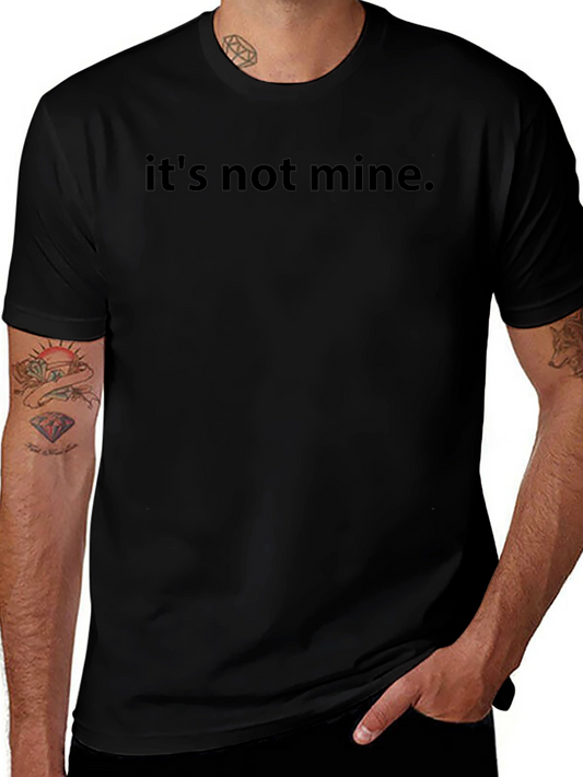 Its Not Mine Graphic Tee - Black Casual T-Shirt