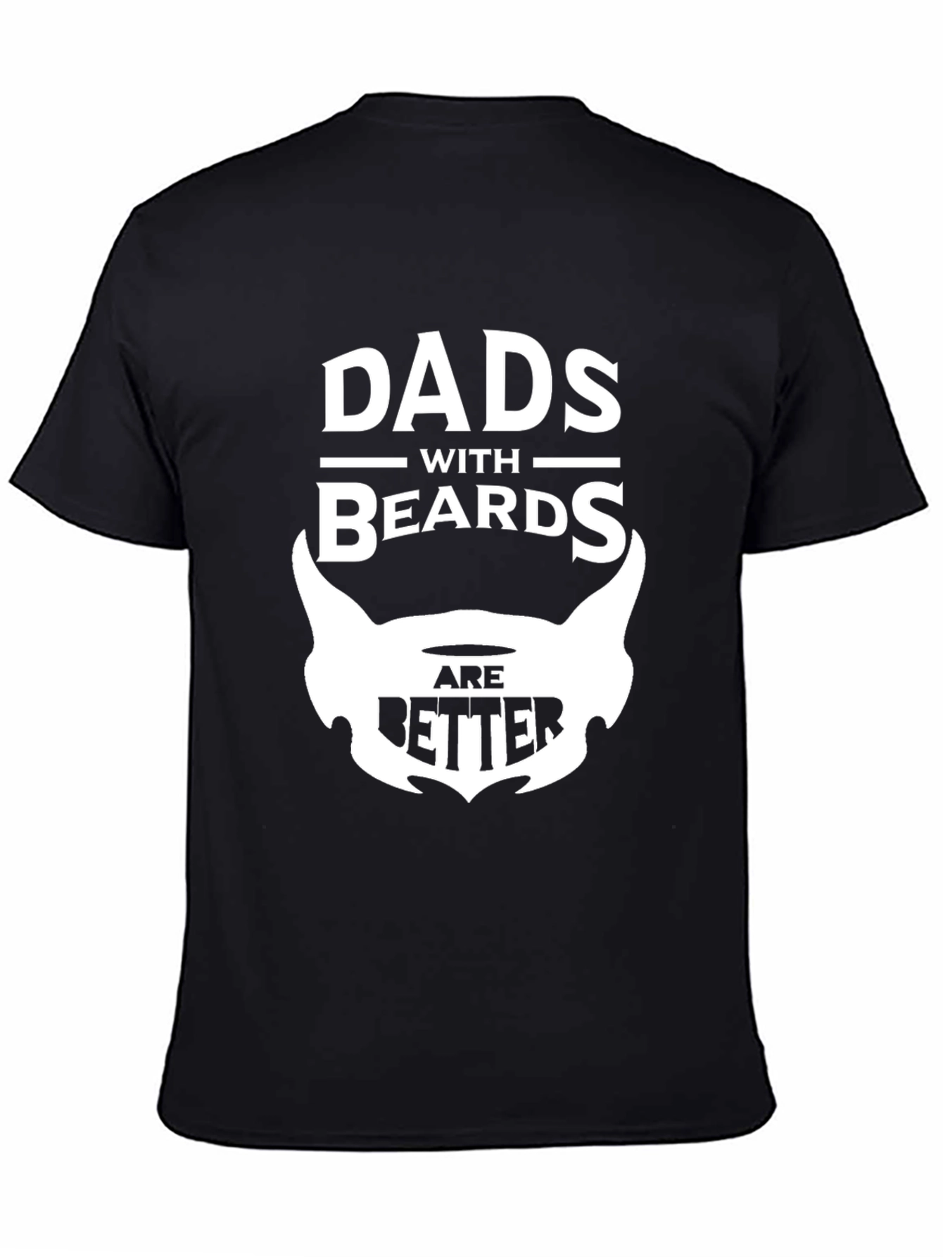 Dads With Beards Are Better Black Graphic T-Shirt