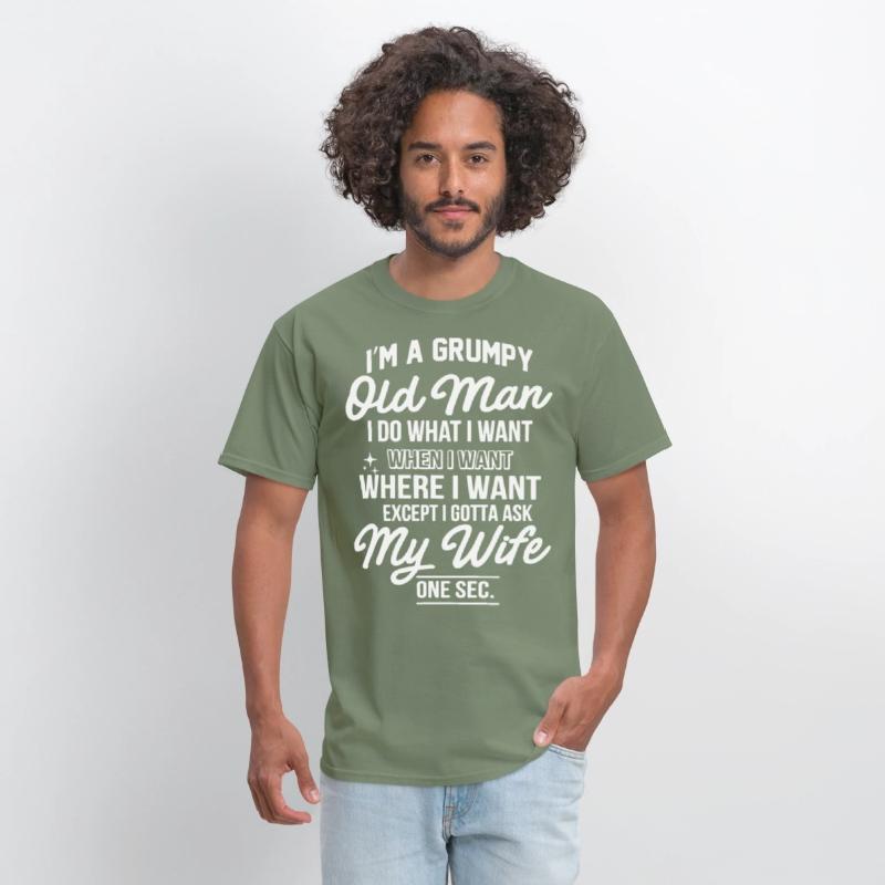 I am a grumpy old man I do what I want when I want