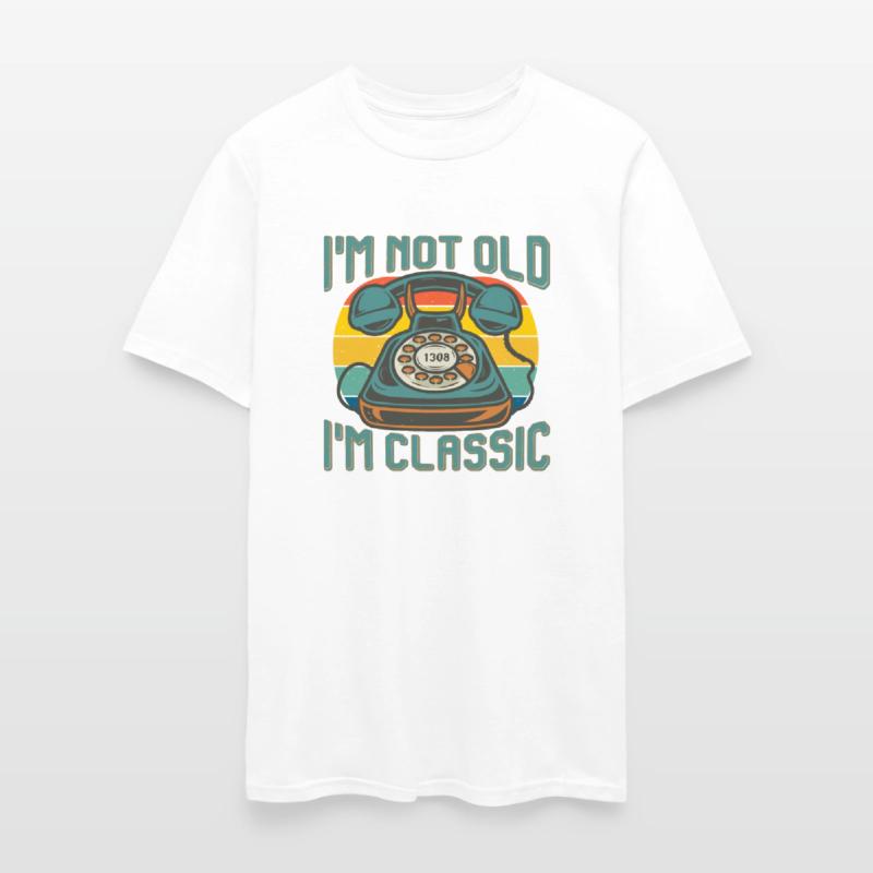 I am not old i am classic