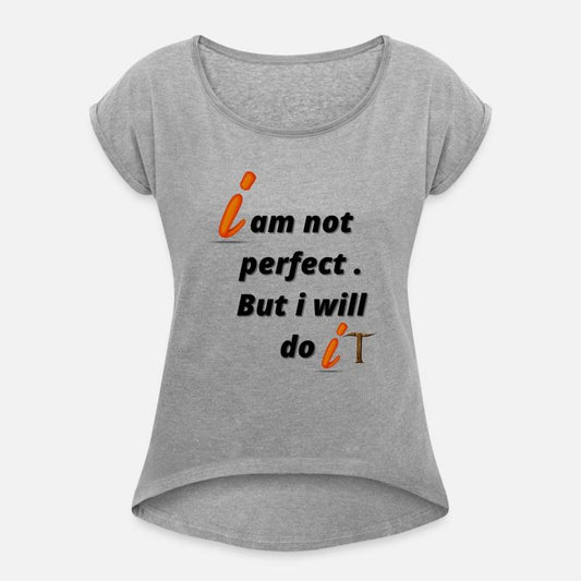 I am not perfect But i will do it
