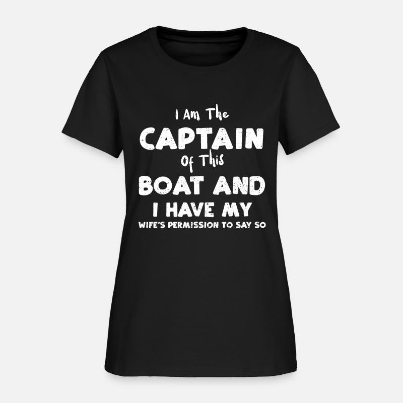 I Am The Captain Of This Boat An...