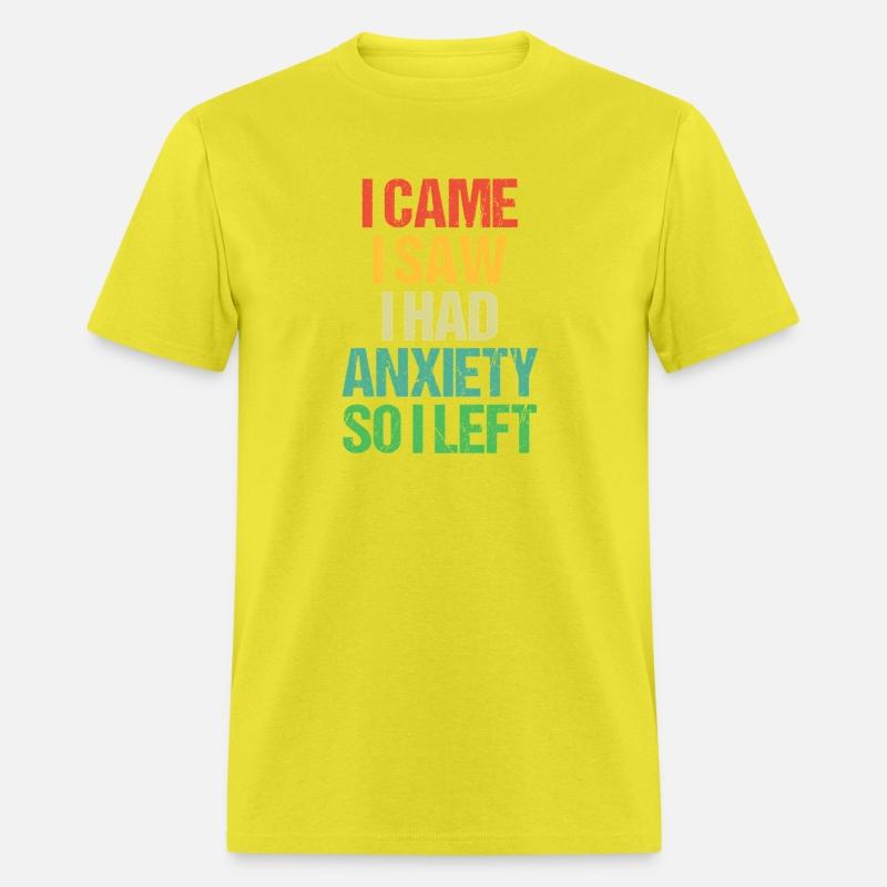 I Came I Saw I Had Anxiety So I Left