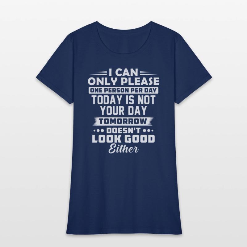 I Can Only Please One Person Per Day Today