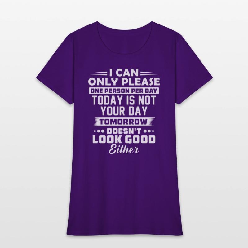 I Can Only Please One Person Per Day Today