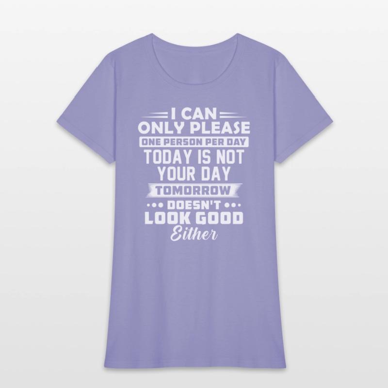 I Can Only Please One Person Per Day Today