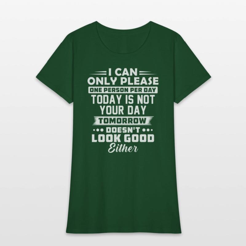 I Can Only Please One Person Per Day Today