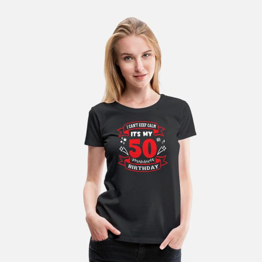 I can't keep calm it's my 50th birthday