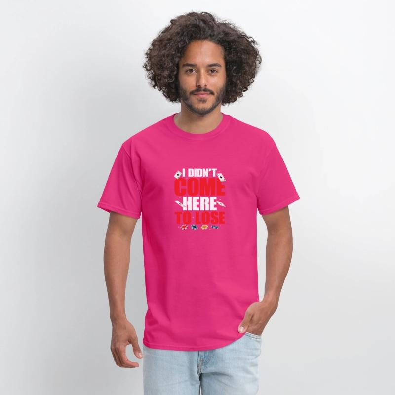 I Didn't Come Here To Lose Gambling Poker Player