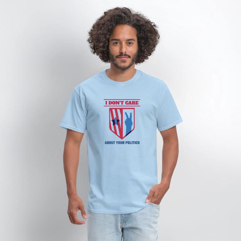 I DON'T CARE ABOUT YOUR POLITICS | ELECTION SHIRT