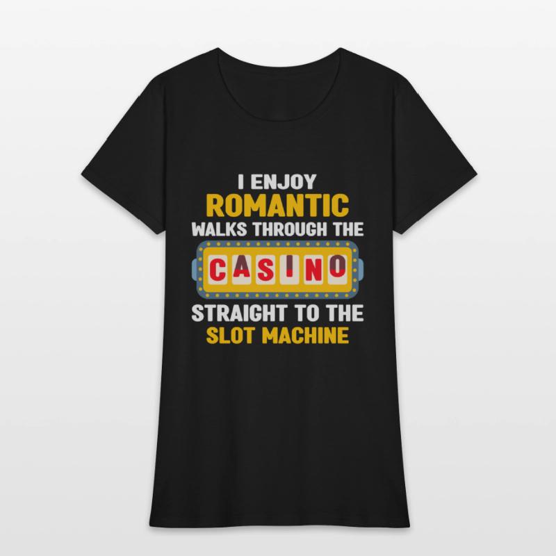 I Enjoy Romantic Walks Through The Casino To Slot
