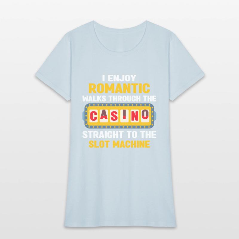 I Enjoy Romantic Walks Through The Casino To Slot