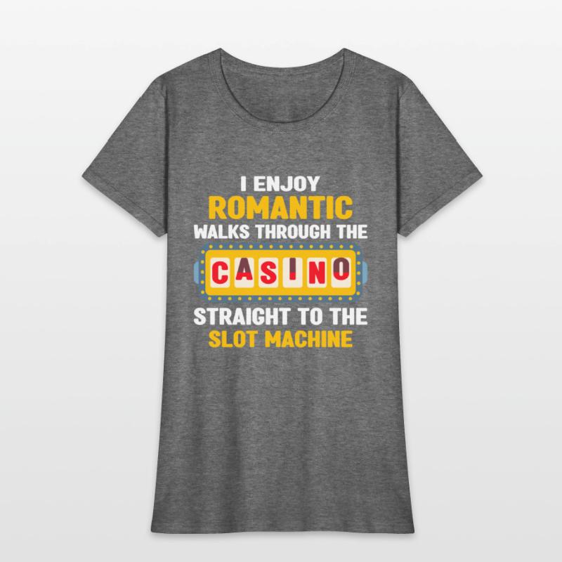 I Enjoy Romantic Walks Through The Casino To Slot