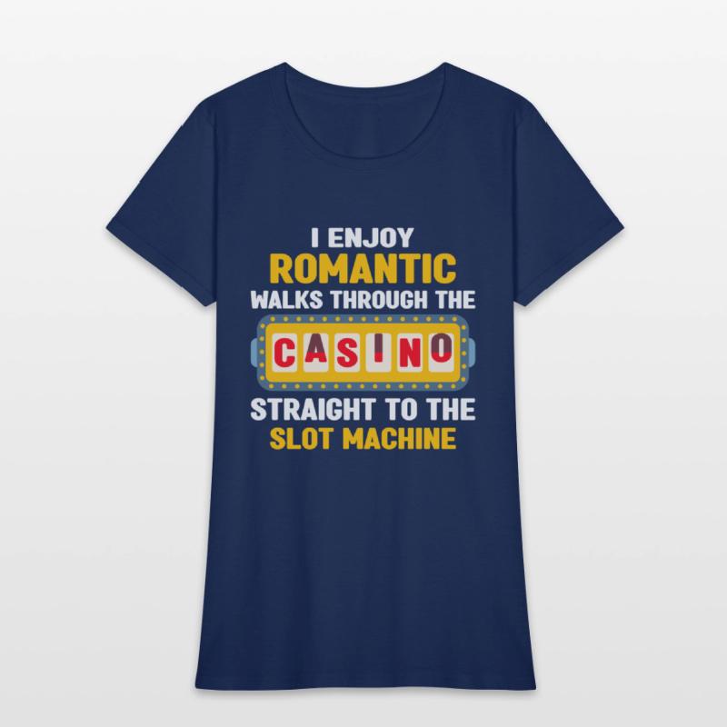 I Enjoy Romantic Walks Through The Casino To Slot