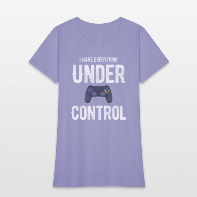 I Have Everything Under Control Funny Video Gamer