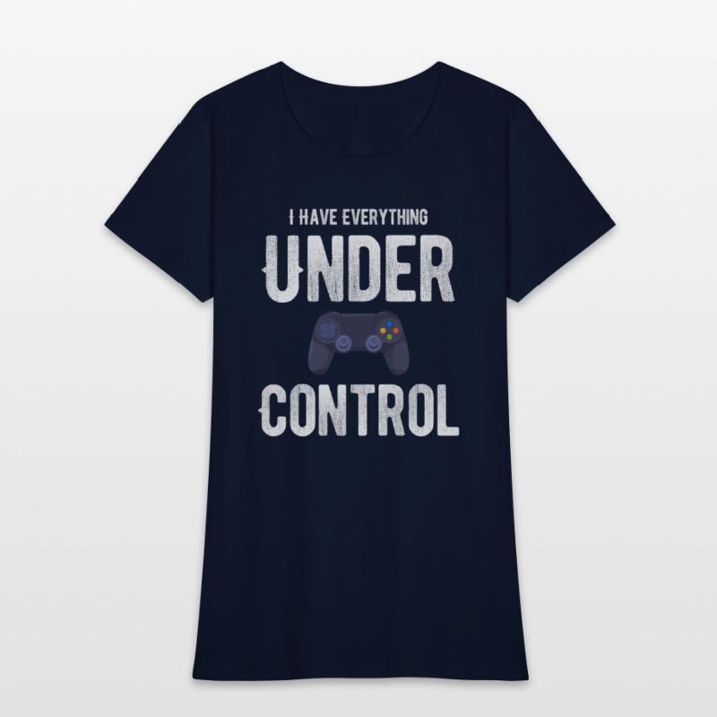 I Have Everything Under Control Funny Video Gamer