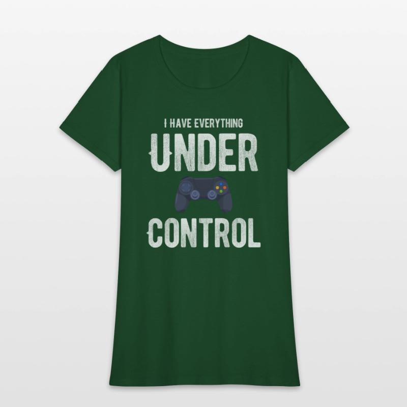 I Have Everything Under Control Funny Video Gamer