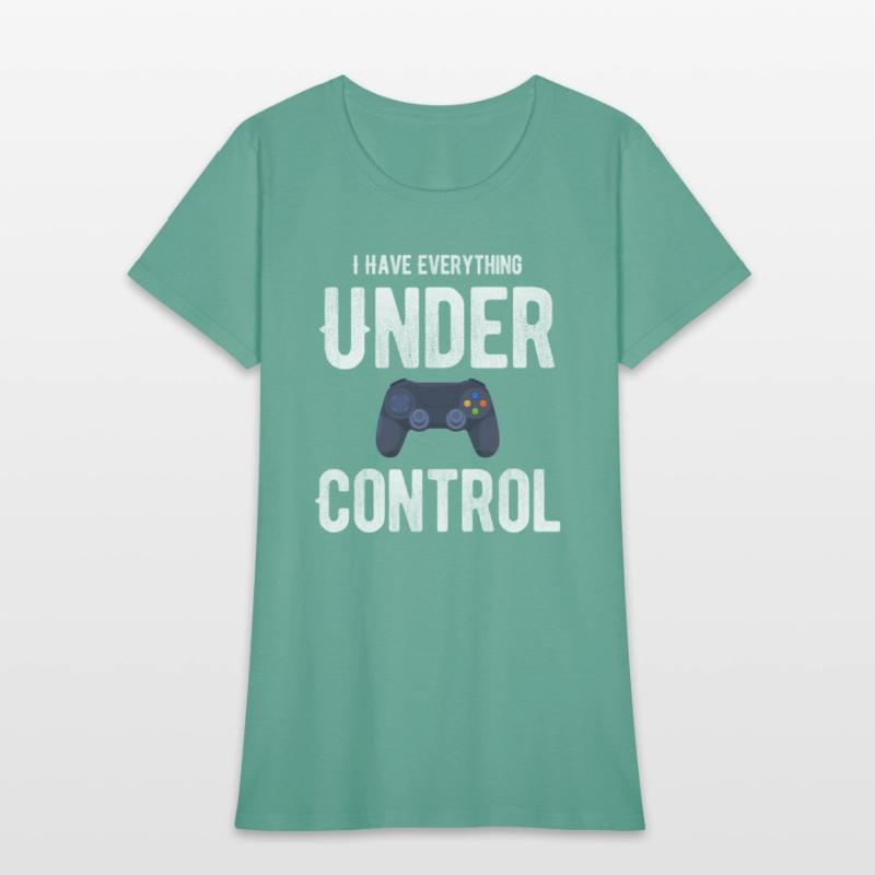 I Have Everything Under Control Funny Video Gamer