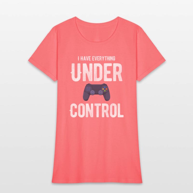 I Have Everything Under Control Funny Video Gamer