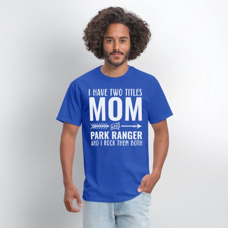 I Have Two Titles Mom And Park Ranger