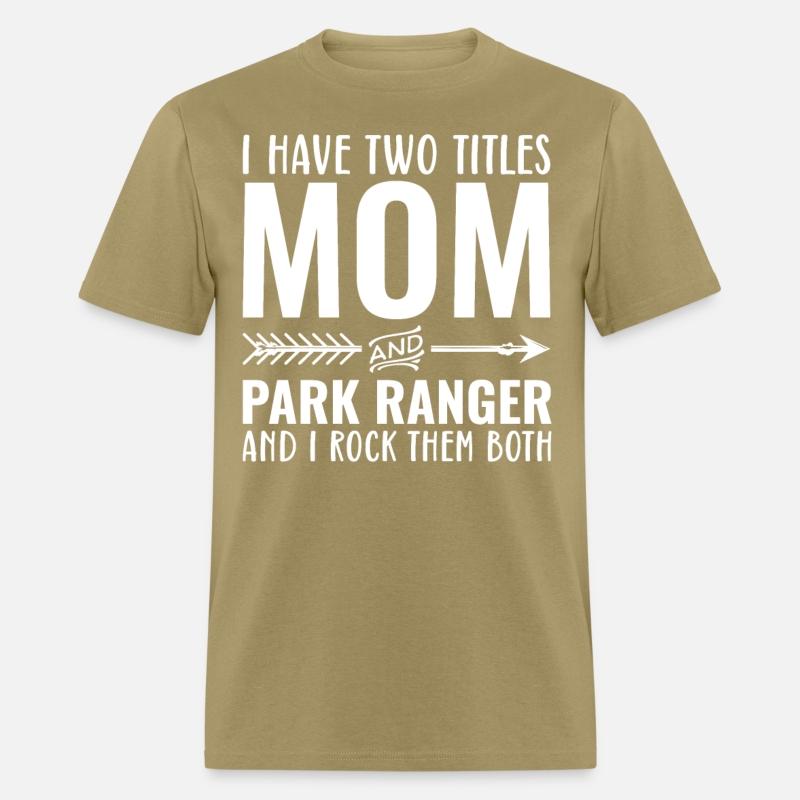 I Have Two Titles Mom And Park Ranger
