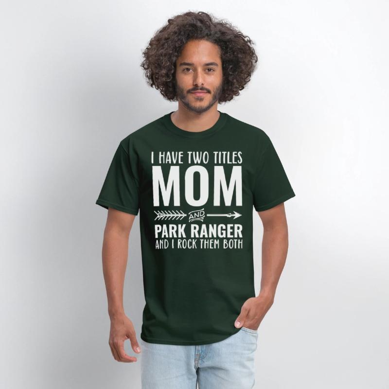 I Have Two Titles Mom And Park Ranger
