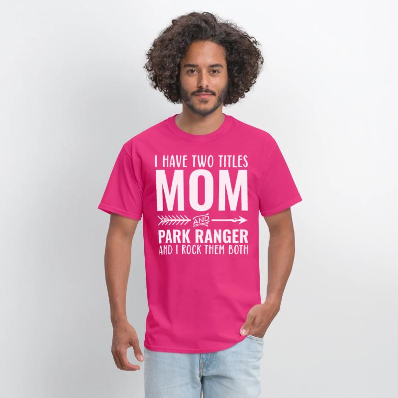 I Have Two Titles Mom And Park Ranger
